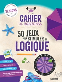 Cahier De Vacances Seniors ; 50 Jeux Pour Stimuler Sa Logique 
