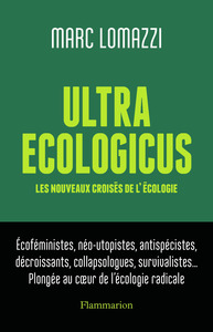 Ultra Ecologicus ; Les Nouveaux Croises De L'ecologie 