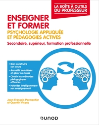 Enseigner Et Former : Psychologie Appliquee Et Pedagogies Actives ; Secondaire, Superieur, Formation Professionnelle (2e Edition) 