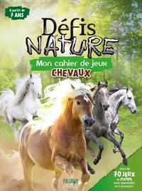 Defis Nature ; Mon Cahier De Jeux ; Chevaux 