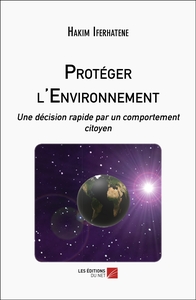 Proteger L'environnement : Une Decision Rapide Par Un Comportement Citoyen 