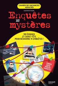 Cahier De Vacances Adultes : Enquetes Et Mysteres : 100 Enigmes Et Casse-tete 