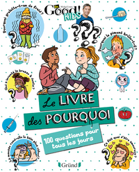 Dr Good ! Kids ; Le Livre Des Pourquoi : 100 Questions Pour Tous Les Jours 