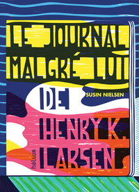 Le Journal Malgre Lui De Henry K. Larsen 