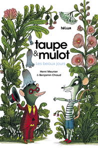 Taupe Et Mulot T.1 ; Les Beaux Jours 