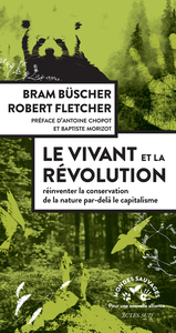 Le Vivant Et La Revolution : Reinventer La Conservation De La Nature Apres Le Capitalisme 