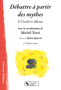 Debattre A Partir Des Mythes : A L'ecole Et Ailleurs (2e Edition) 