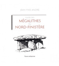 Guide Des Megalithes Du Nord-finistere 