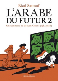 L'arabe Du Futur T.2 : Une Jeunesse Au Moyen-orient (1984-1985) 