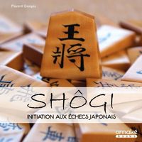 Shogi : Initiation Aux Echecs Japonais 