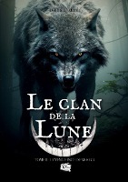 Le Clan De La Lune : Tome 2 : La Vengeance De Mooka 
