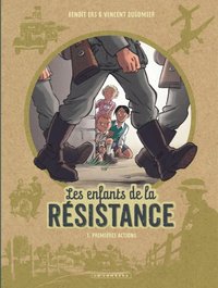 Les Enfants De La Resistance T.1 ; Premieres Actions 