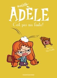 Mortelle Adele Tome 3 : C'est Pas Ma Faute ! 