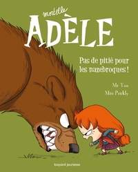 Mortelle Adele T.7 : Pas De Pitie Pour Les Nazebroques ! 