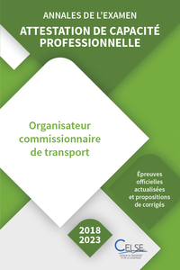 Annales De L'examen - Attestation De Capacite Professionnelle Commissionnaire (2018/2023) : Attestation De Capacite Professionnelle Commissionnaire (2018/2023) 
