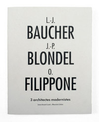 L.-j. Baucher, J.-p. Blondel Et O. Filippone. 3 Architectes Modernistes 