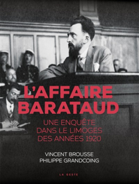 L'affaire Barataud - Une Enquete Dans Le Limoges Des Annees 1920 