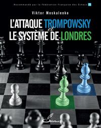 L'attaque Trompowsky Et Le Systeme De Londres 