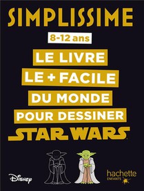 Simplissime ; Le Livre Le + Facile Du Monde Pour Dessiner Star Wars 