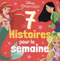 7 Histoires Pour La Semaine ; Disney Princesses 