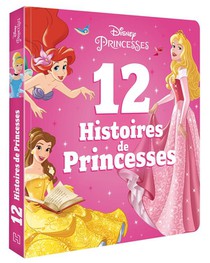 Disney Princesses ; 12 Histoires De Princesses 
