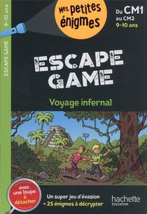 Escape Game ; Du Cm1 Au Cm2 ; Voyage Infernal 