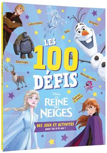 La Reine Des Neiges ; Les 100 Defis : Des Jeux Et Activites Pour Les 6-8 Ans ! 