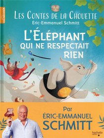 Les Contes De La Chouette : L'elephant Qui Ne Respectait Rien 
