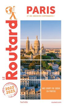 Guide Du Routard ; Paris ; Et Des Anecdotes Surprenantes ! (edition 2022/2023) 