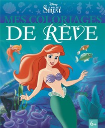 Mes Coloriages De Reve : La Petite Sirene 