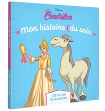 Mon Histoire Du Soir : Disney Princesses : Cendrillon : Coeur De Champion 