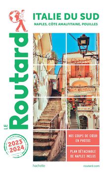 Guide Du Routard : Italie Du Sud : Naples, Cote Amalfitaine, Pouilles (edition 2023/2024) 