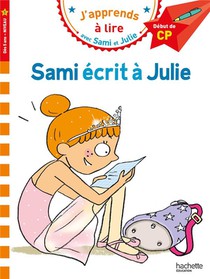 J'apprends A Lire Avec Sami Et Julie : Sami Ecrit A Julie ; Cp 