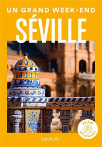 Un Grand Week-end : Seville 