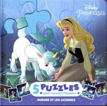 Disney Princesses : 5 Puzzles Pour Raconter L'histoire : Aurore Et Les Licornes 