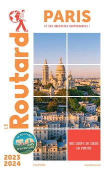 Guide Du Routard : Paris ; Et Des Anecdotes Surprenantes ! (edition 2023/2024) 