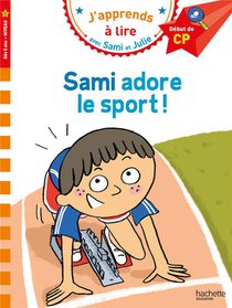 J'apprends A Lire Avec Sami Et Julie : Cp Niveau 1 ; Sami Adore Le Sport ! 