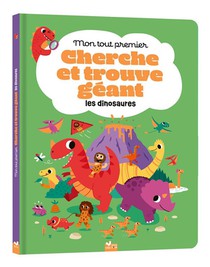 Cherche Et Trouve : Mon Tout Premier Cherche Et Trouve Geant : Les Dinosaures 