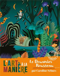 Les Ateliers Du Calme : L'art A La Maniere Du Douanier Rousseau ; Cartes A Gratter 