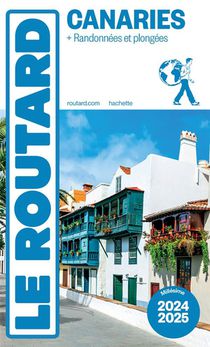 Guide Du Routard : Canaries ; + Randonnees Et Plongees (edition 2024/2025) 