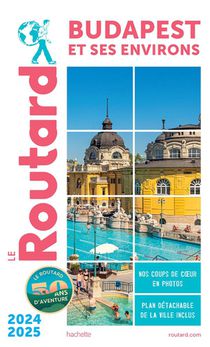 Guide Du Routard : Budapest Et Ses Environs (edition 2024/2025) 