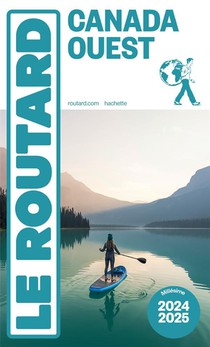 Guide Du Routard : Canada Ouest (edition 2024/2025) 