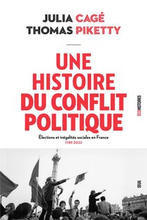 Une Histoire Du Conflit Politique : Elections Et Inegalites Sociales En France (1789-2022) 