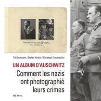 Un Album D'auschwitz : Comment Les Nazis Ont Photographie Leurs Crimes 