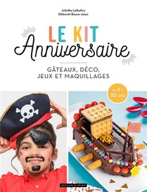 Le Kit Anniversaire : Gateau, Deco, Jeux Et Maquillages 