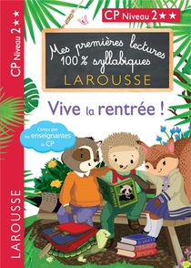 Mes Premieres Lectures 100% Syllabiques : Cp Niveau 2 ; Vive La Rentree ! 