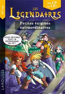 Les Legendaires : Petites Enigmes Extraordinaires ; Du Cp Au Ce1 