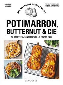 Potimarron, Butternut Et Cie ; 50 Recettes, 5 Ingredients, 3 Etapes Maxi 