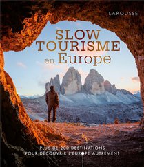 Slow Tourisme En Europe : Plus De 200 Destinations Pour Decouvrir L'europe Autrement 