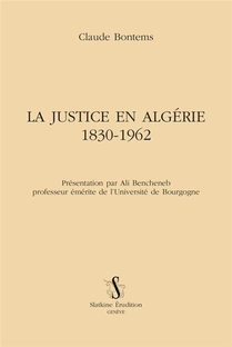 Justice En Algerie 1830-1962 